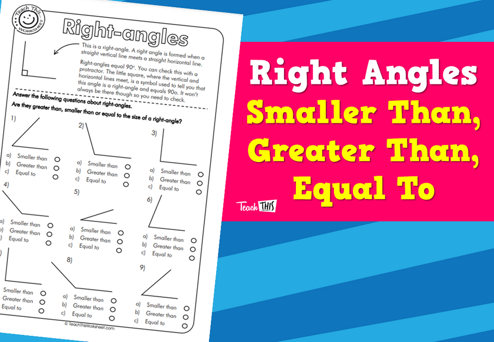 Right Angles - Smaller Than, Greater Than, Equal To