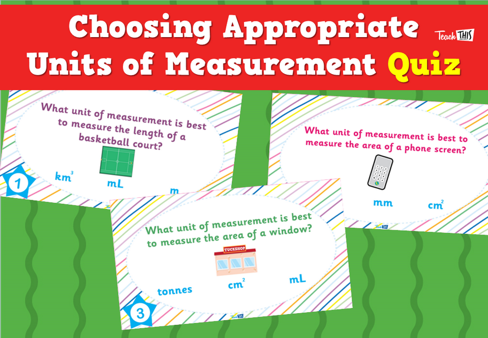Choosing Appropriate Units of Measurement Quiz