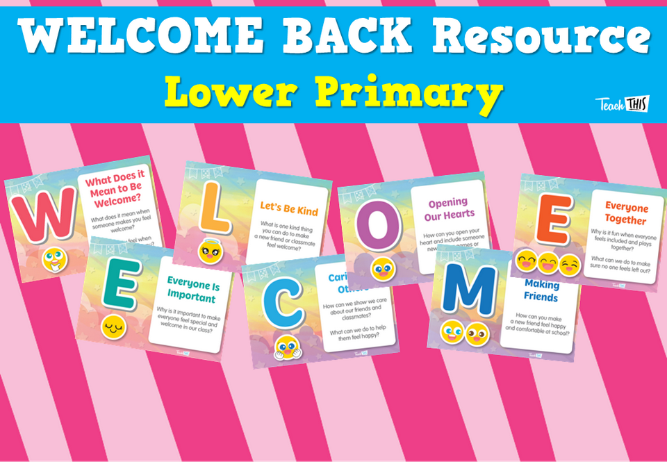 WELCOME BACK Resource: Lower Primary