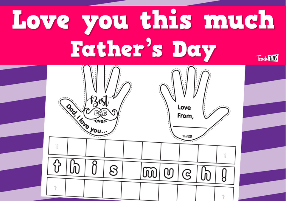 Love you this much - Father's Day