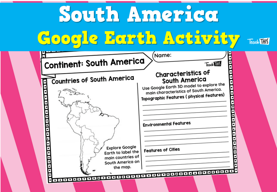 South America - Google Earth Activity
