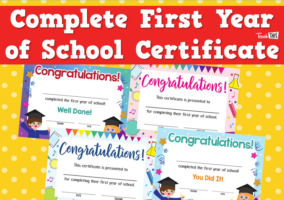 Complete First Year of School Certificate