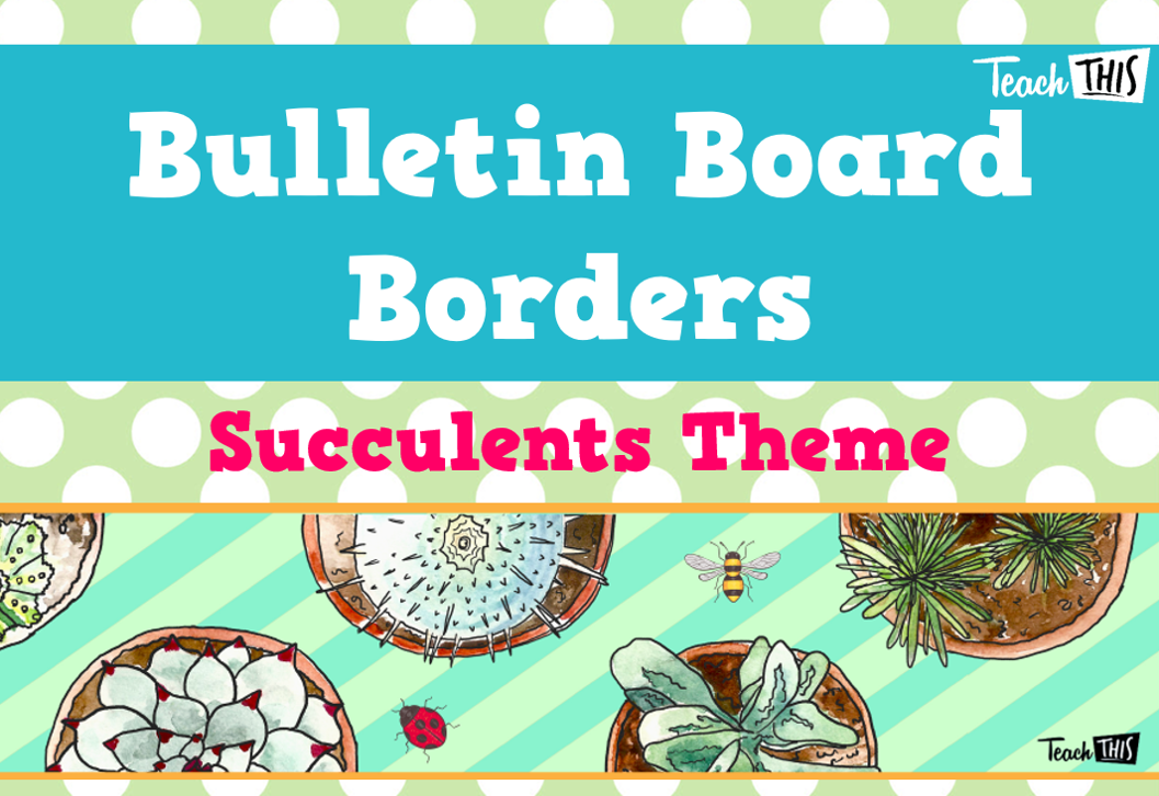 Bulletin Board Borders 2 - Succulents Theme