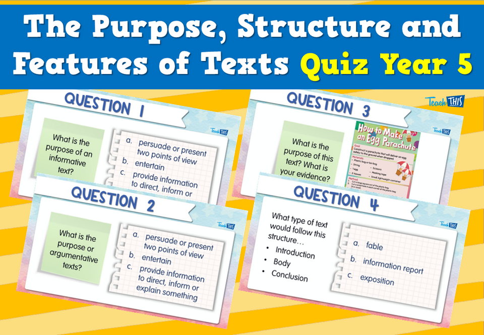 The Purpose, Structure and Features of Texts - Quiz Year 5