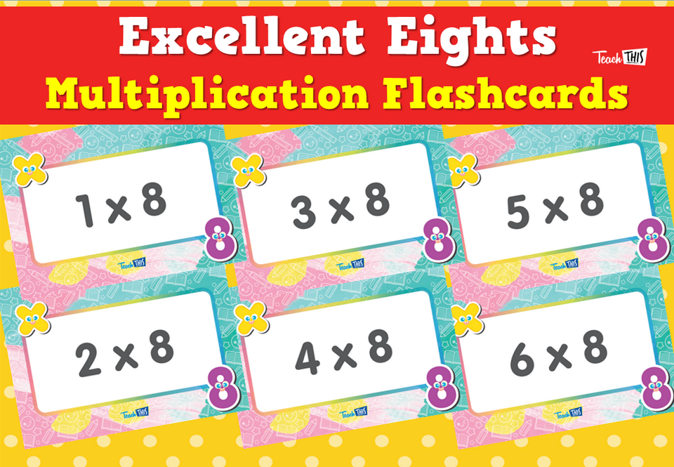 Excellent Eights- Multiplication Flashcards