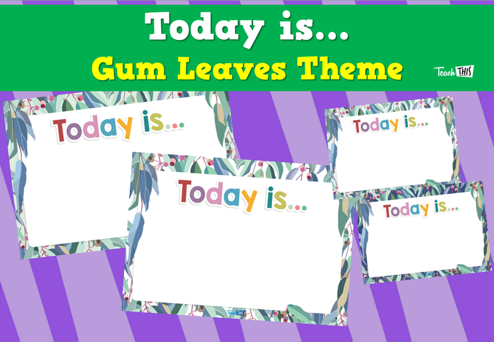 Today is... - Gum Leaves Theme