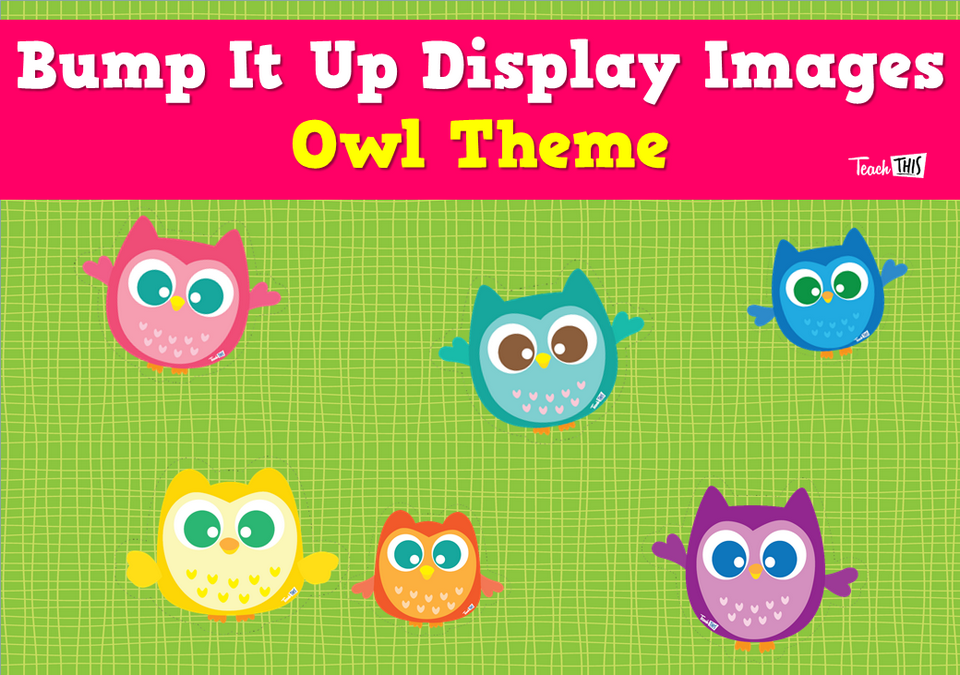 Bump It Up Display Images - Owl Theme