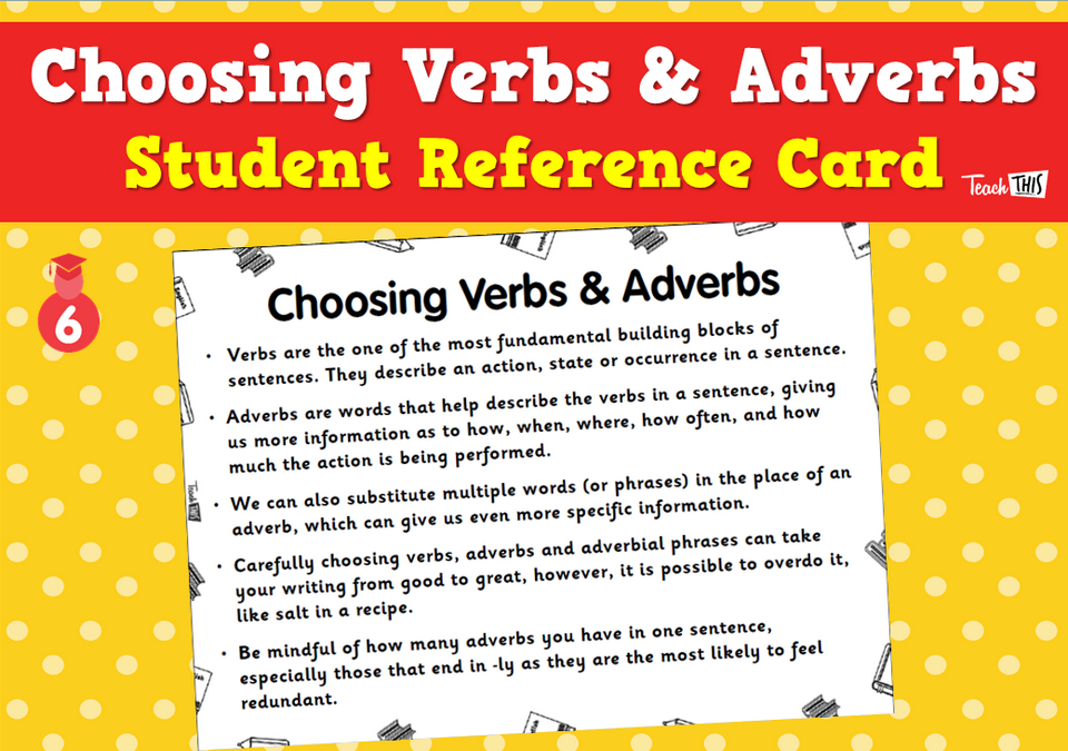 Choosing Verbs & Adverbs - Student Reference Card