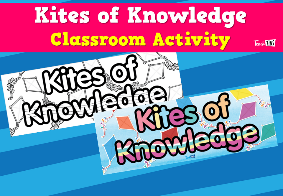 Kites of Knowledge - Classroom Activity