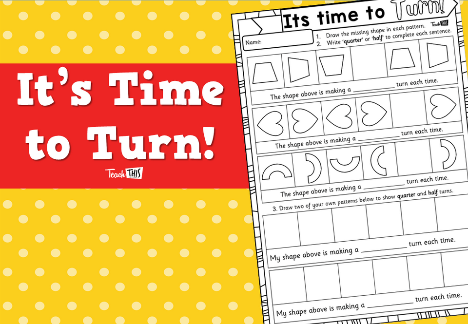 It’s Time to Turn!