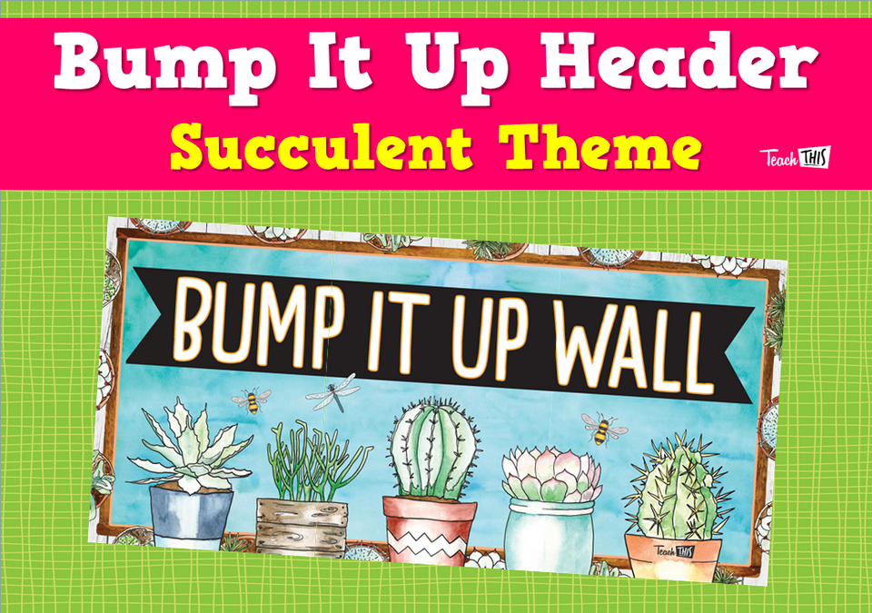 Bump It Up Header - Succulent Theme