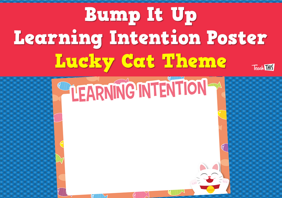 Bump It Up Learning Intention Poster - Lucky Cat Theme
