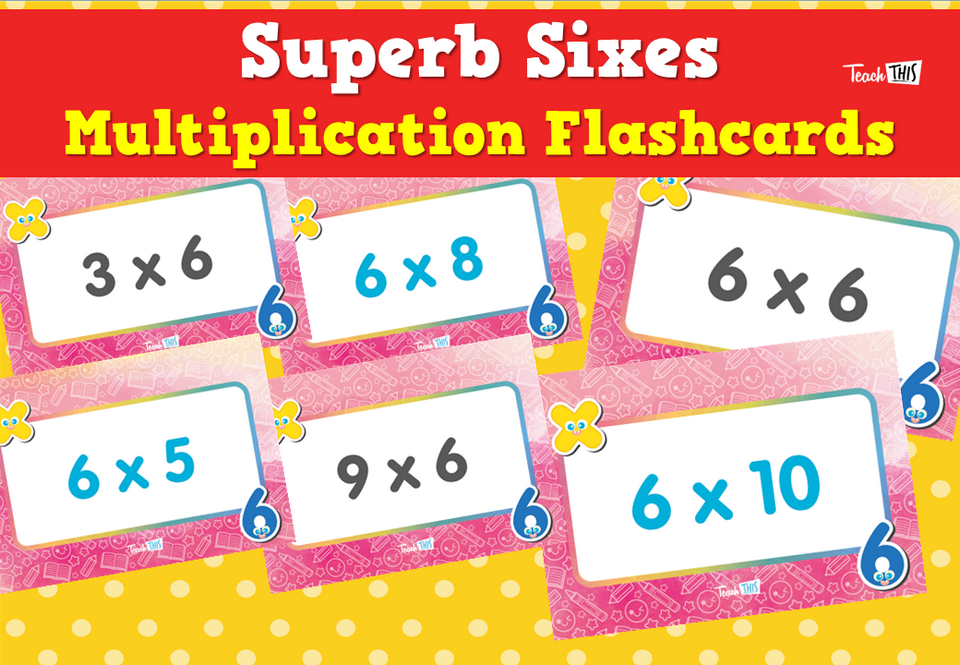 Superb Sixes- Multiplication Flashcards