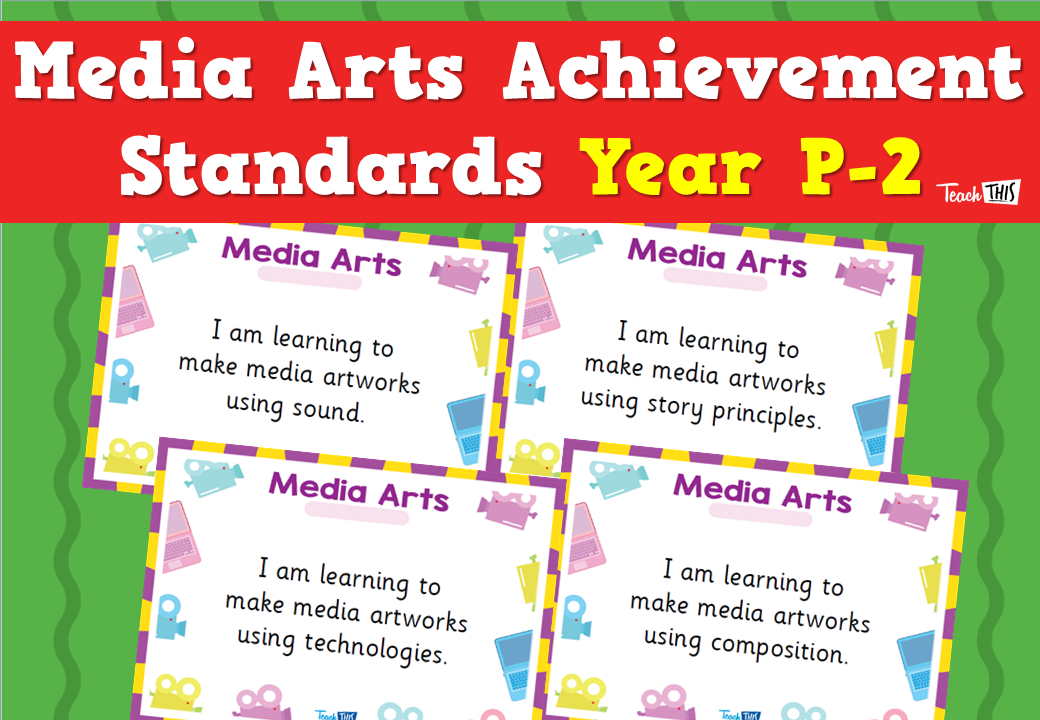 Media Arts Achievement Standards Year P-2