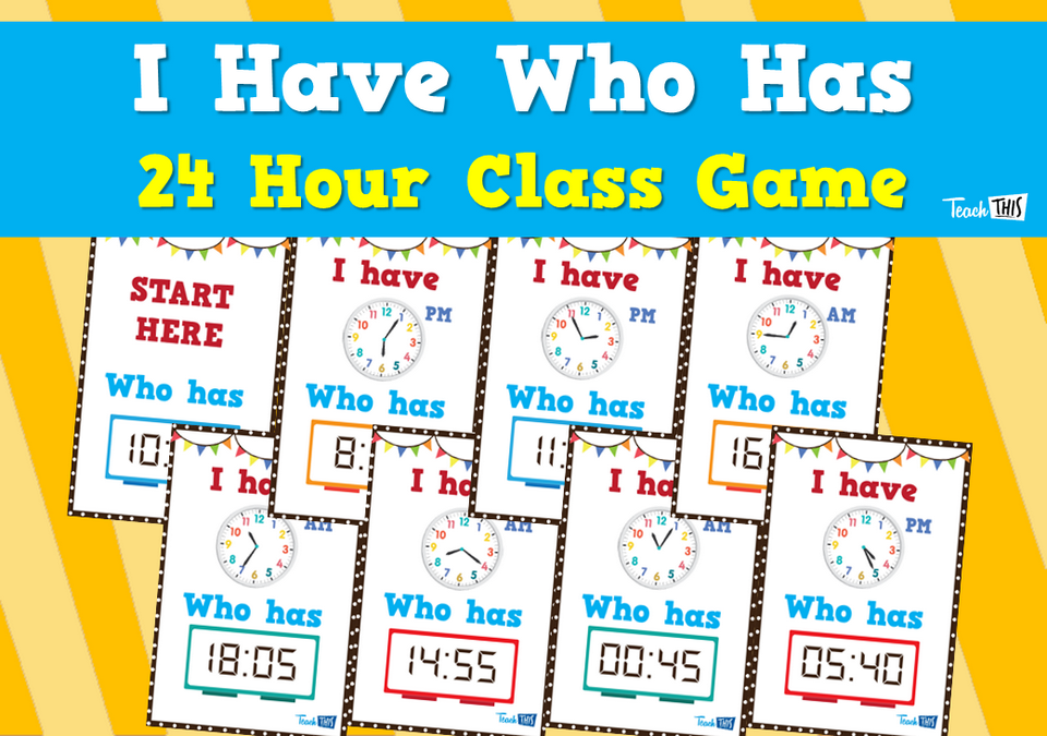 I Have Who Has – 24 Hour Class Game
