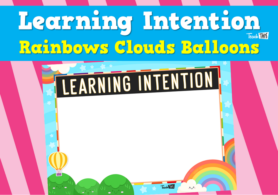 Learning Intention - Rainbows Clouds Balloons