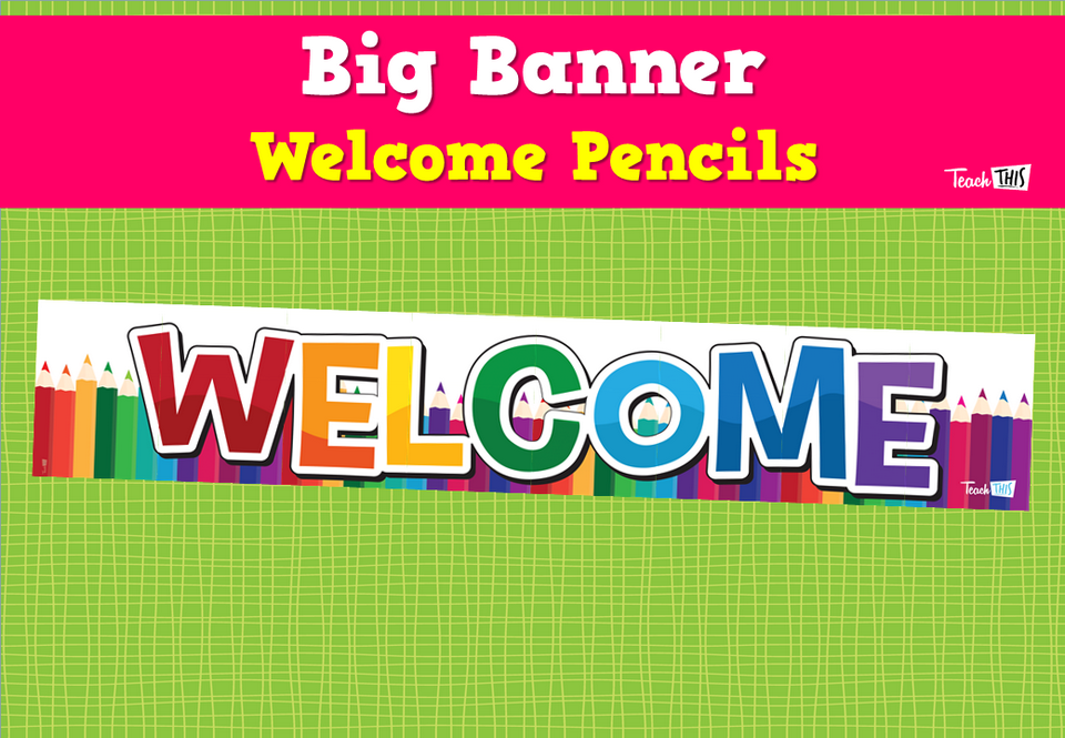 Big Banner - Welcome Pencils
