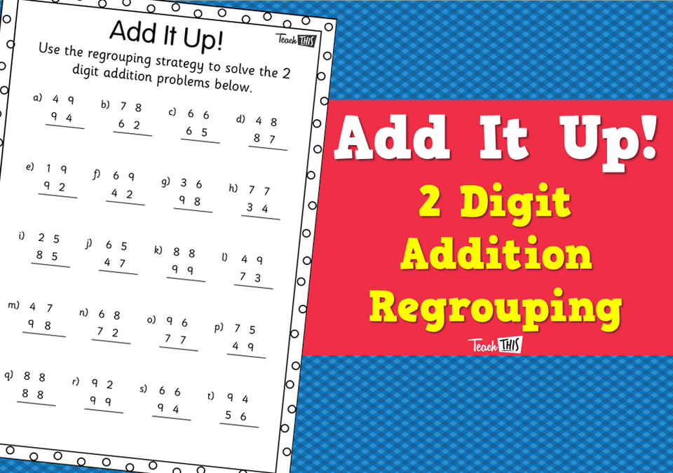 Add It Up! - 2 Digit Addition Regrouping