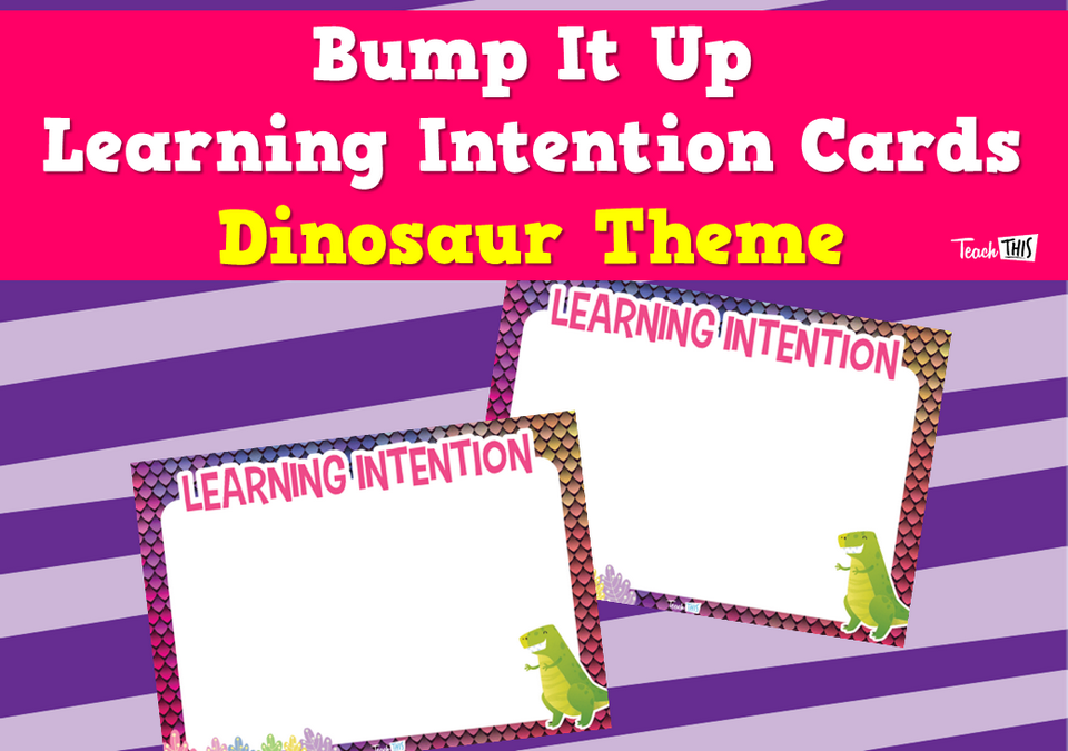 Bump It Up Learning Intention Cards - Dinosaur Theme