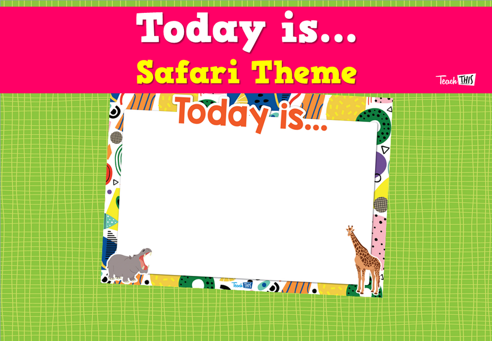 Today is... - Safari Theme