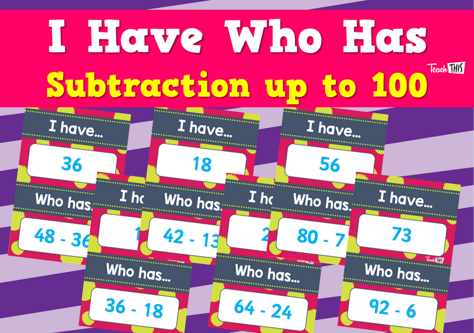 I Have Who Has - Subtraction up to 100
