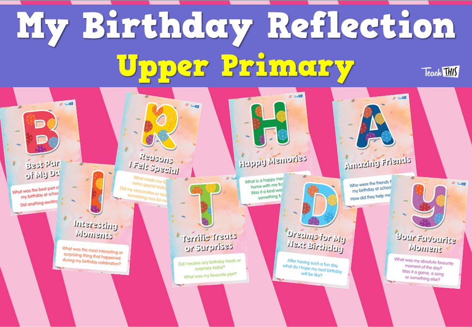 My Birthday Reflection - Upper Primary