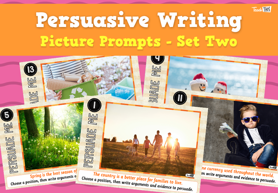 Persuasive Picture Prompts - Set Two