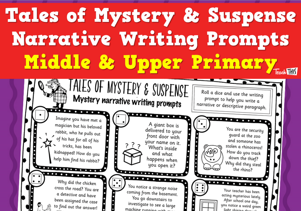 Tales of Mystery and Suspense Narrative Writing Prompts - Middle & Upper Primary