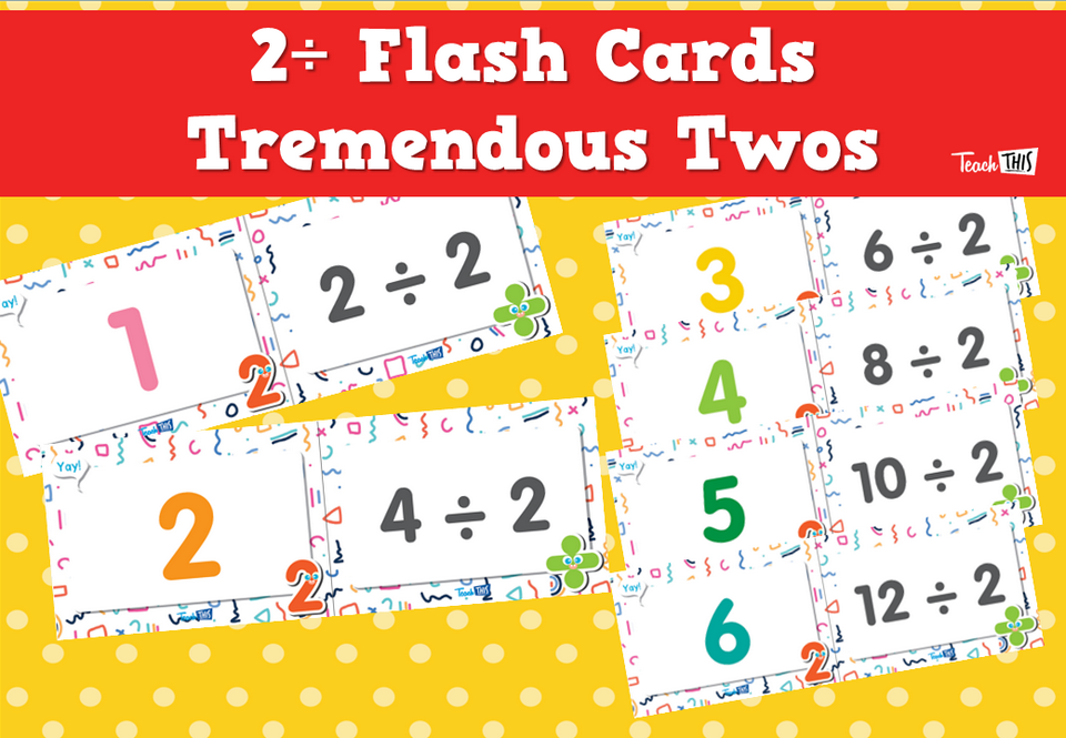 2÷ Flash Cards- Tremendous Twos