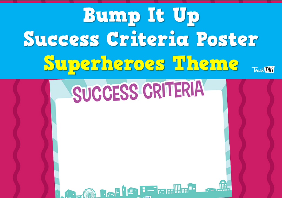 Bump It Up Success Criteria Poster - Superheroes Theme