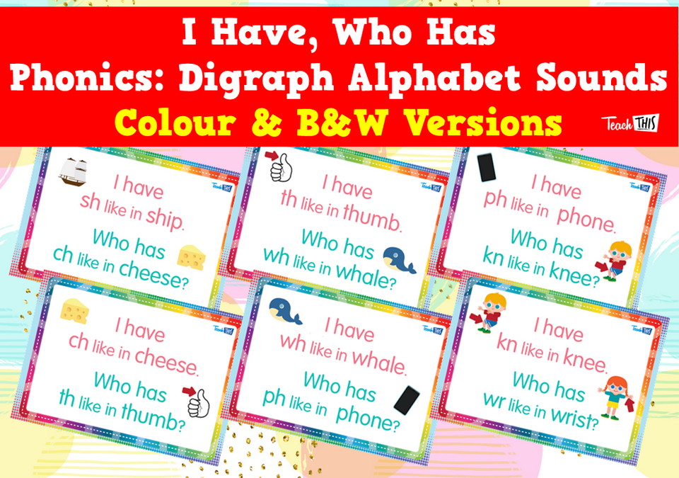 I Have, Who Has - Phonics: Digraph Alphabet Sounds (Colour & B&W Versions)
