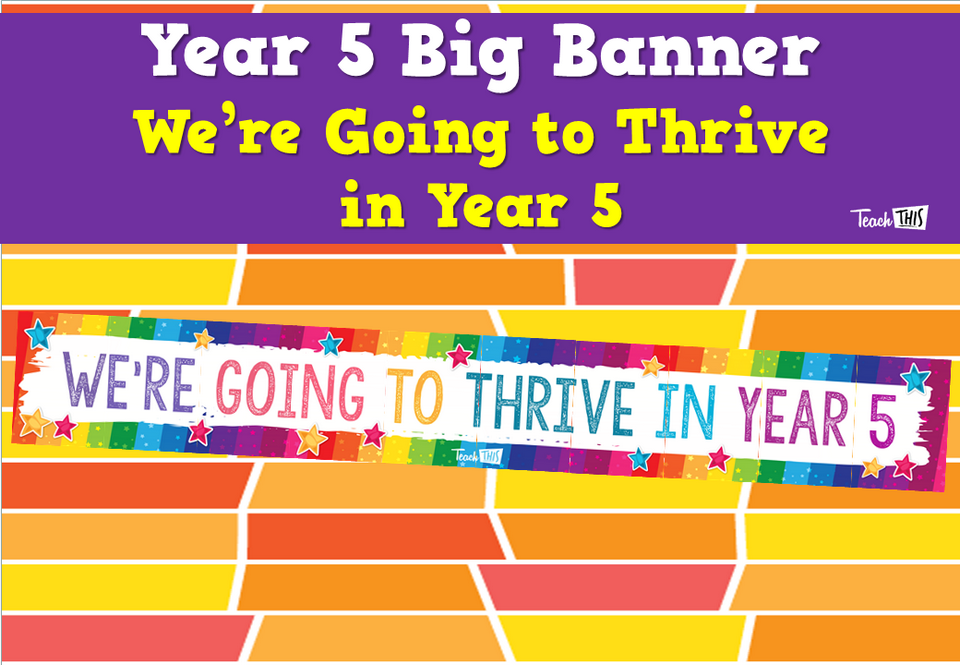 Year 5 Big Banner - We’re Going to Thrive