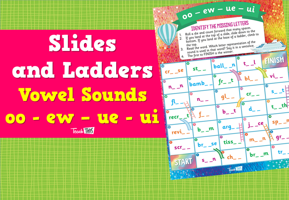 Slides and Ladders – Vowel Sounds oo - ew - ue - ui