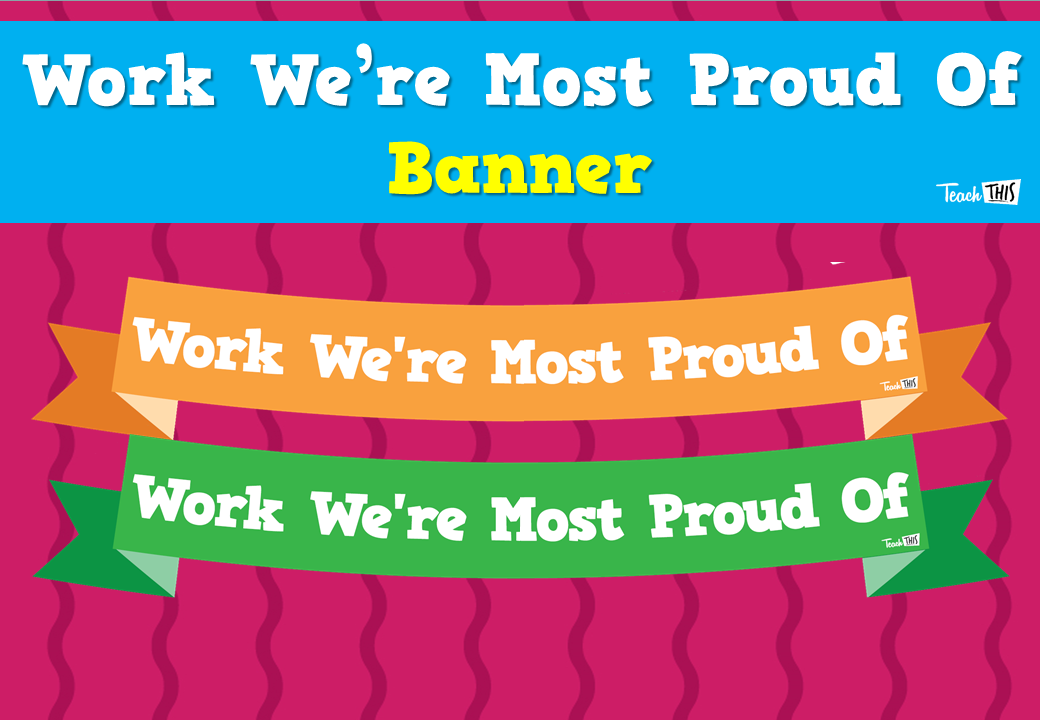 Work We're Most Proud Of - Banner
