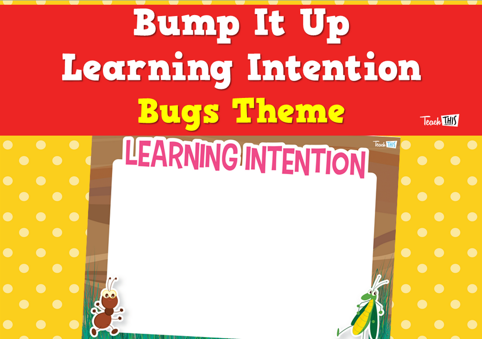 Bump It Up Learning Intention - Bugs Theme
