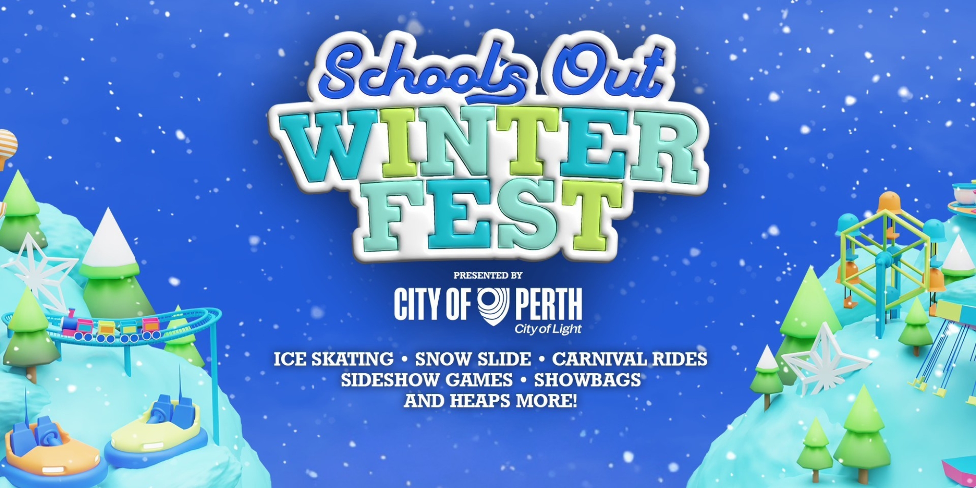 School's Out Winter Fest with the City of Perth banner. The banner consists of a blue background wit the title of the event in the centre top. There are graphic image of speckles of snow and the bottom corners have graphic image of a snowy hill with trees and rides