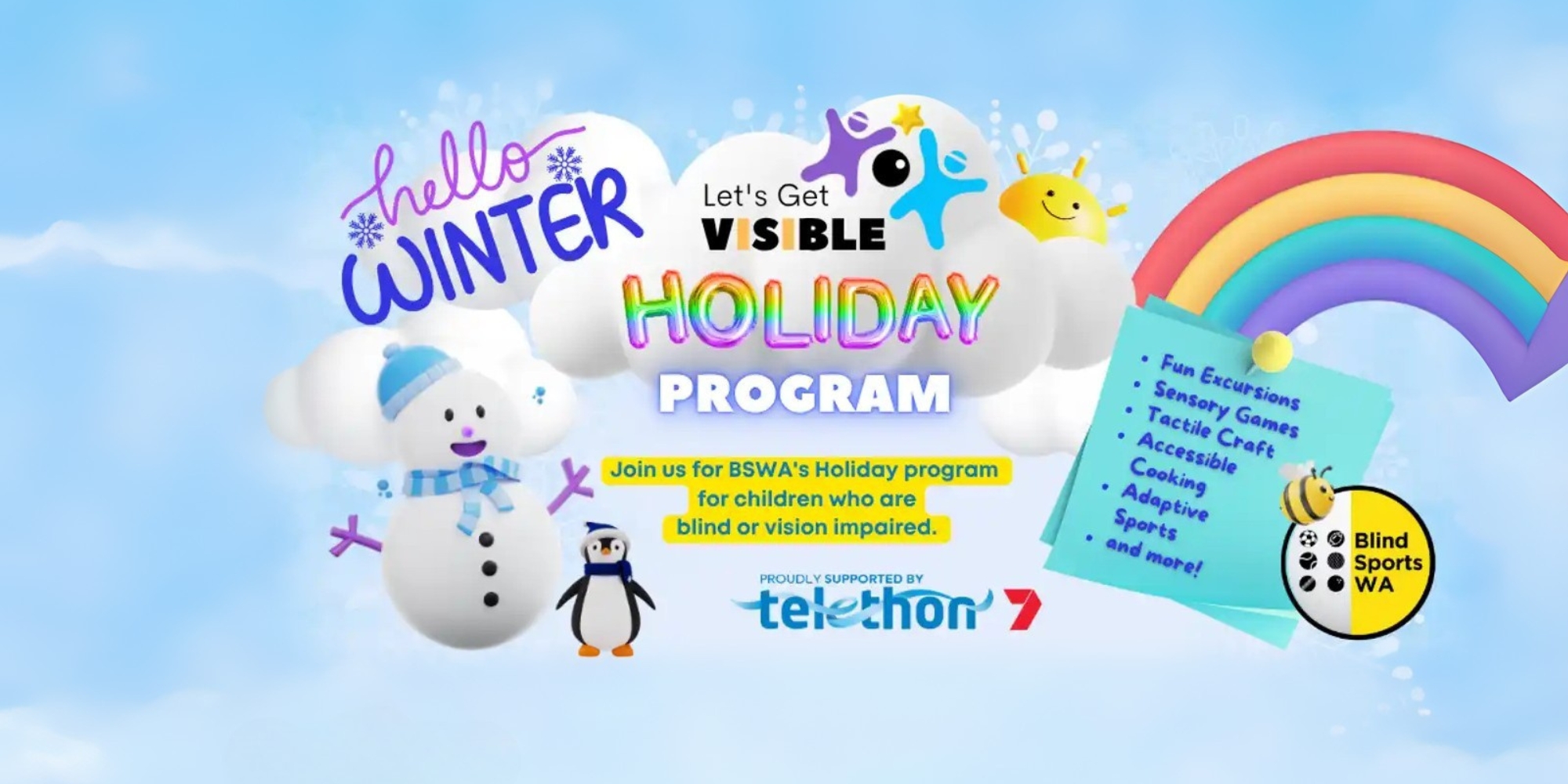 Winter holidays with Blind Sports WA banner. The banner consists of a blue background with graphic images of clouds, rainbows, a snowman and a penguin