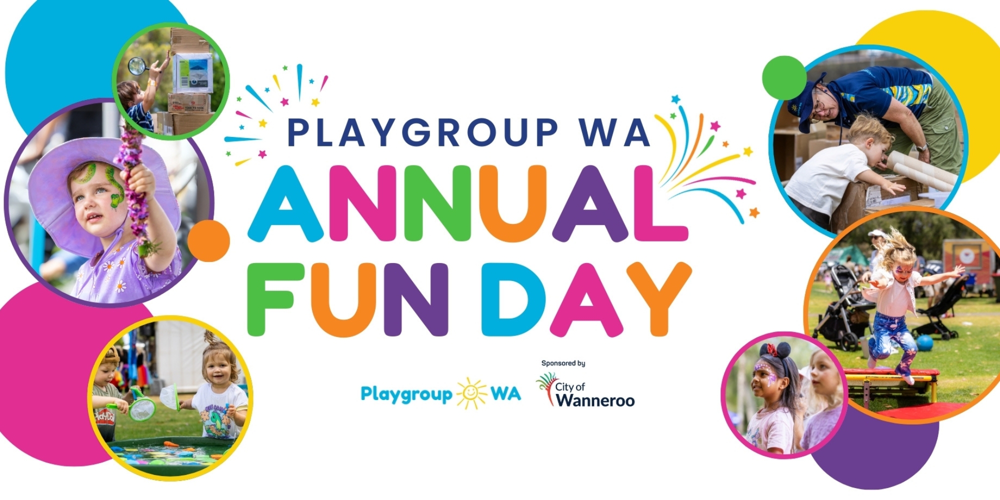2025 Playgroup WA Annual Fun Day banner. The banner consists of a white background with circles of various colours on the edged. There are also a range of images of children partcipating in activities in circle frames.