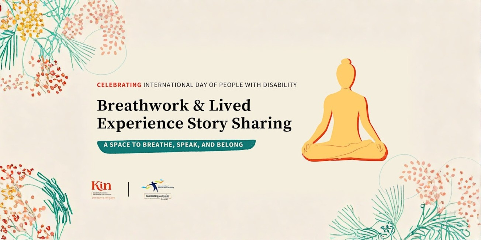 Breathwork and Lived Experience Story Sharing sessions with Kin Disability Advocacy banner. The banner consists of a peach coloured background with a graphic image of a person sitting down in a meditation pose. The are graphic images of flowers and bushes in the corners.