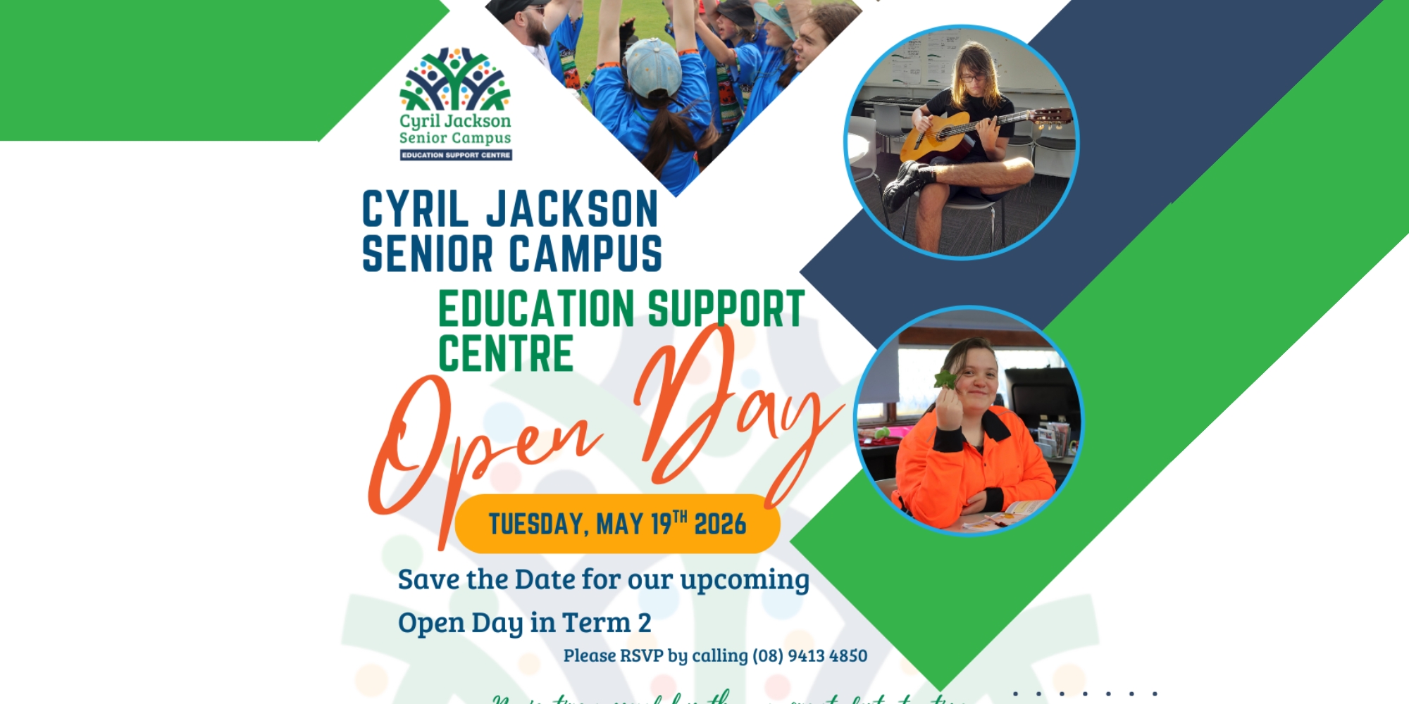 Cyril Jackson Senior Campus Education Support Centre Open Day banner. The banner consists of the school's logo in the centre and pictures of students of different acges and abilities in circle and diamond shaped frames.