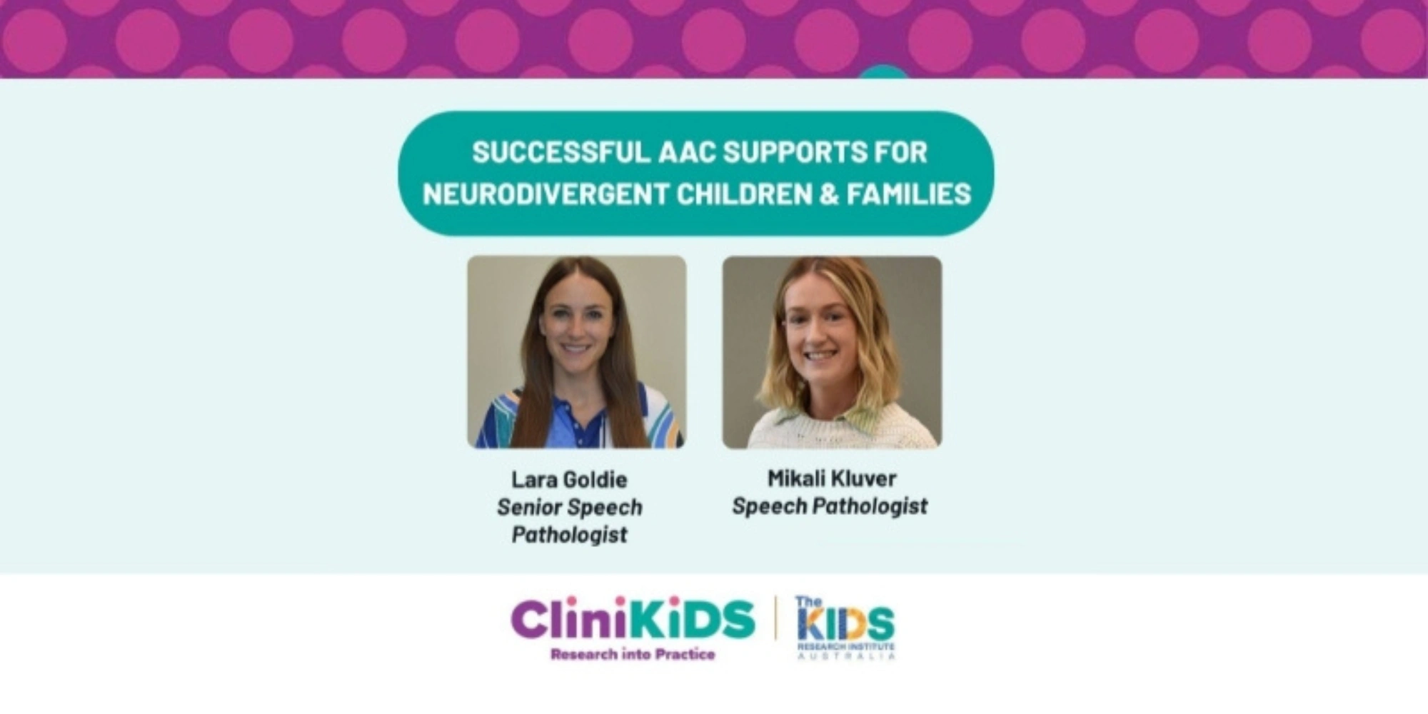 CliniKids online autism seminar series on successfull AAC supports for neurodivergent children and families banner. The banner consists of images of the CliniKids facilitators in the centre and the title of the webinar in a green bubble on the top.
