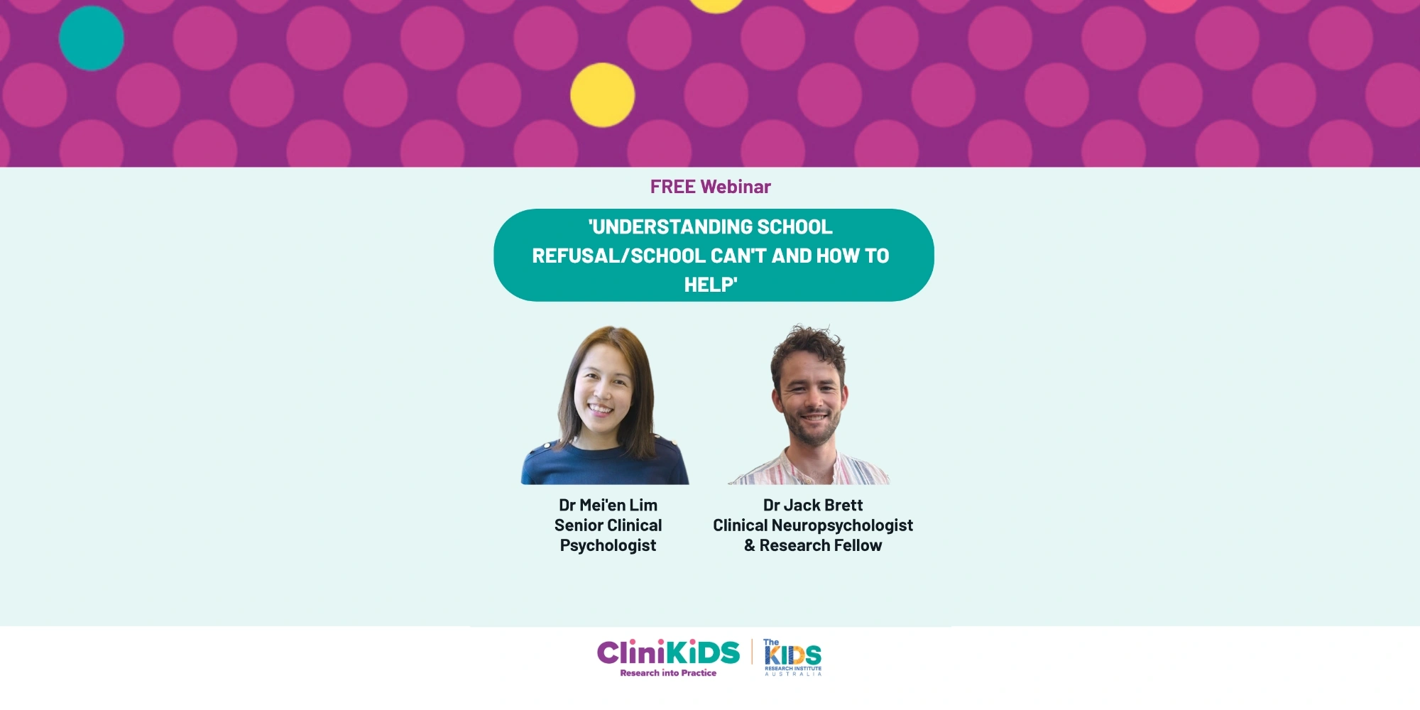 Understanding School Refusal and School Can't and How to Help Autism Webinar with CliniKids banner. The banner consists of a light blue background with an image of the facilitators in circle frames in the centre.
