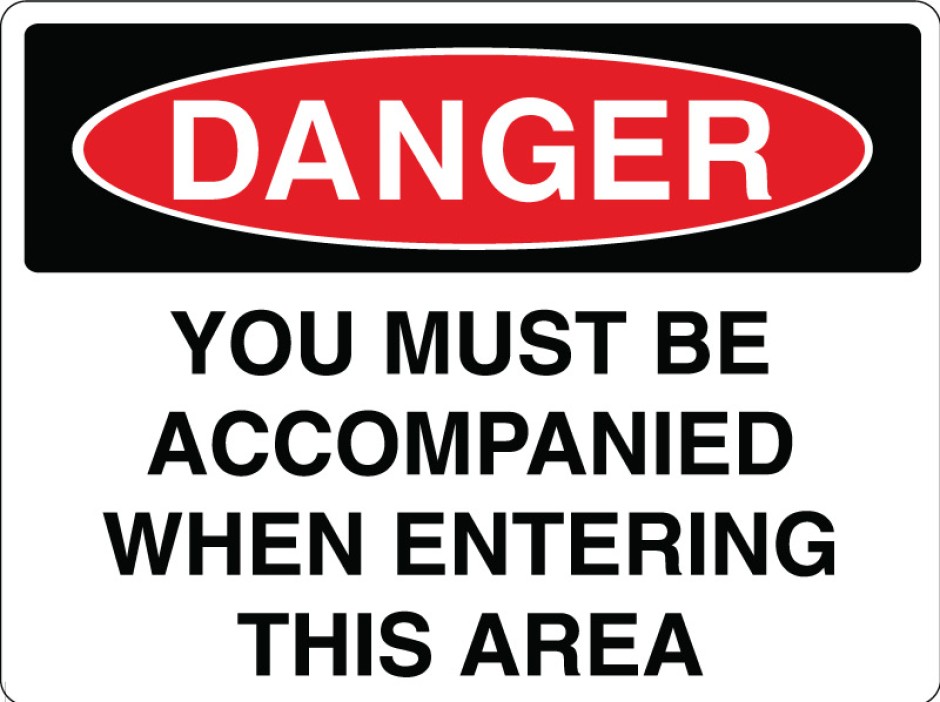 Danger Sign - Must be Accompanied
