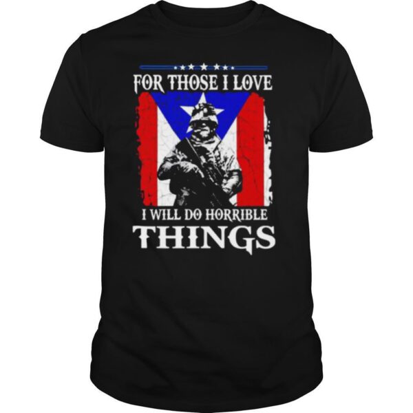TshirtStation For Those I Love I Will Do Horrible Things shirt