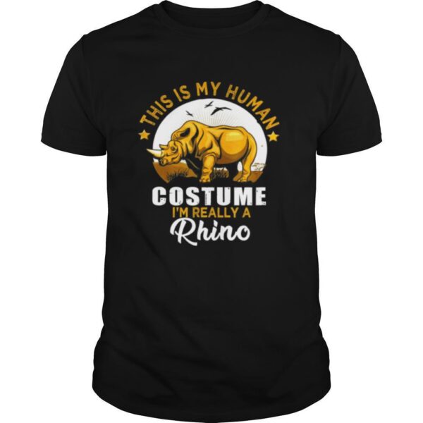 TshirtStation This Is My Human Costume Ie M Really A Rhino Shirt