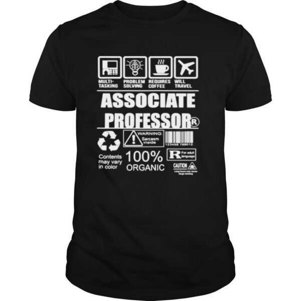 TshirtStation Associate Professor Multi Tasking Problem Solving Requires Coffee Will Travel Warning Sarcasm Inside Organic Shirt
