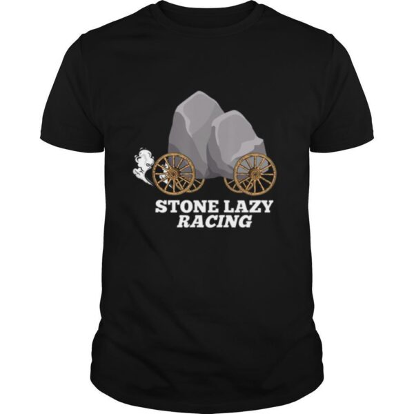 TshirtStation Stone Lazy Racing Shirt