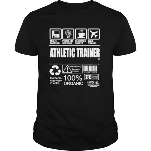 TshirtStation Athletic Trainer Multi Tasking Problem Solving Requires Coffee Will Travel Warning Sarcasm Inside Organic Shirt