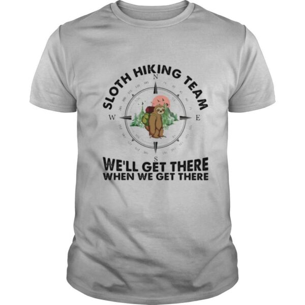 TshirtStation Sloth Hiking Team Wee Ll Get There When We Get There Tree Shirt