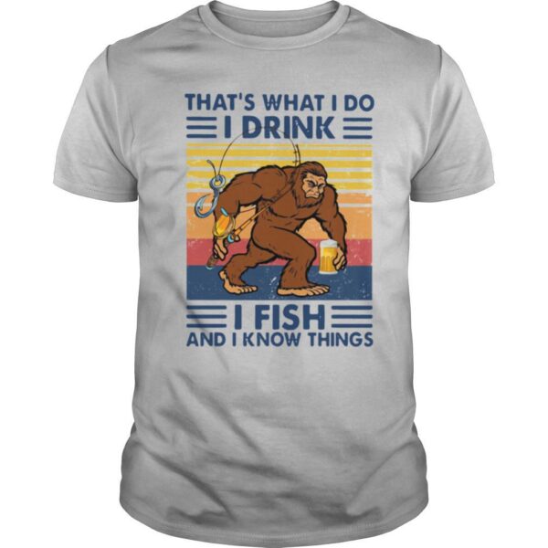 TshirtStation Thats What I Do I Drink I Fish And I Know Things Shirt